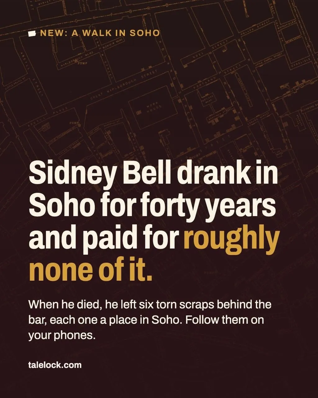 The cover of the Soho hunt, on an old map of Soho: "Sidney Bell drank in Soho for forty years and paid for roughly none of it."