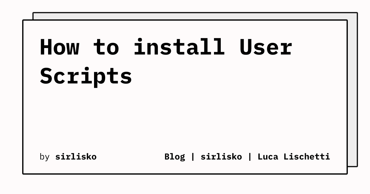 How to install User Scripts | Blog | sirlisko | Luca Lischetti